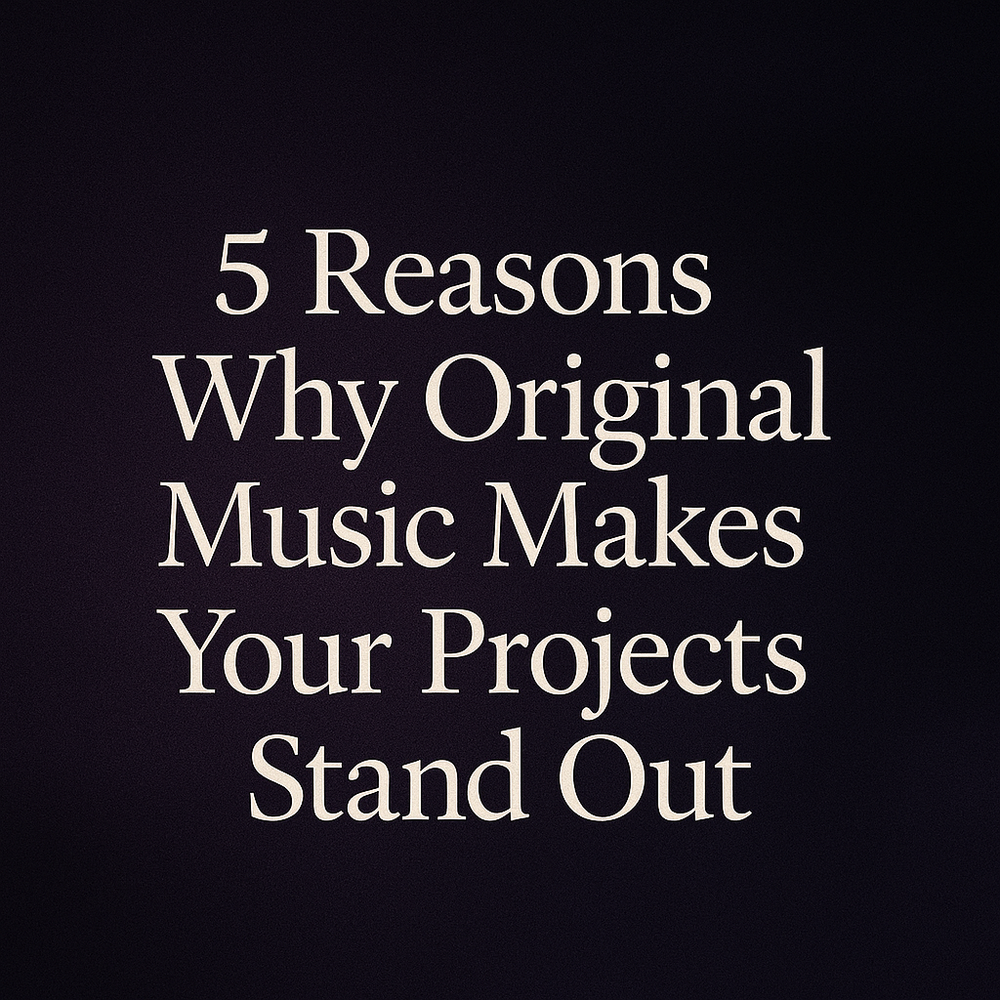 ⚡5 Reasons Why Original Music Makes Your Projects Stand Out